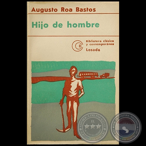HIJO DE HOMBRE - 6ª EDICIÓN - Autor: AUGUSTO ROA BASTOS - Año 1976